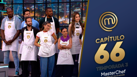 Capítulo 66 de MasterChef Celebrity Ecuador.