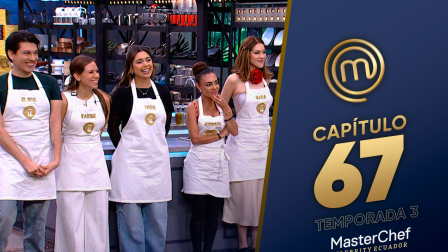 Capítulo 67 de MasterChef Celebrity Ecuador.