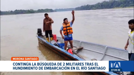 La búsqueda de dos militares continúa en la Amazonía ecuatoriana. Los uniformados desaparecieron tras el hundimiento de una embarcación en el río Santiago, en el cantón Tiwinza, de la provincia de Morona Santiago.