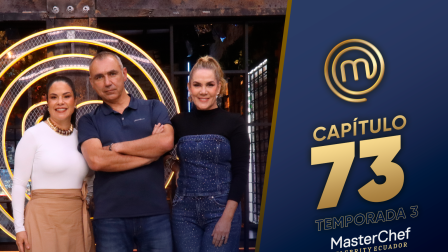 Capítulo 73 de MasterChef Celebrity Ecuador.
