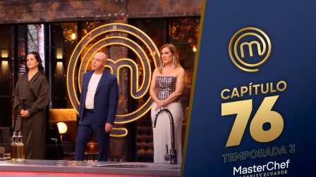 Capítulo 76 de MasterChef Celebrity Ecuador.