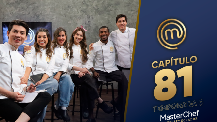 Capítulo 81 de MasterChef Celebrity Ecuador
