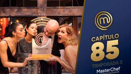 Capítulo 85 de MasterChef Celebrity Ecuador.