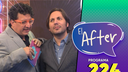 El After | Programa 224 | 22/04/2026