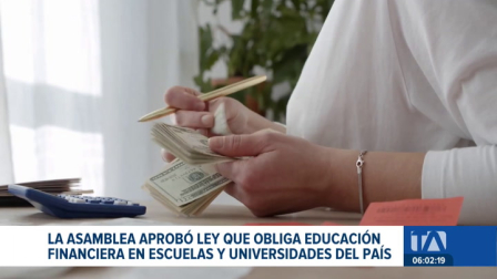 La asamblea aprobó una ley para integrar educación financiera en todos los niveles educativos. La implementación será progresiva. Un reportaje de Carlos Sacoto