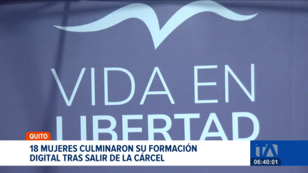 Un grupo de mujeres que cumplieron sentencia en centros de rehabilitación culminaron con éxito un programa de capacitación tecnológica. Un reportaje de Brigette Mancheno