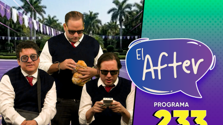 Programa 233 | El After | 13/05/2026