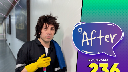 Programa 236 | El After | 20/05/2026