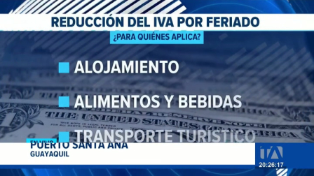 La reducción temporal del impuesto aplica para los servicios turísticos registrados a nivel nacional con el objetivo de dinamizar la economía local durante el asueto. Un reportaje de Bernarda Cevallos