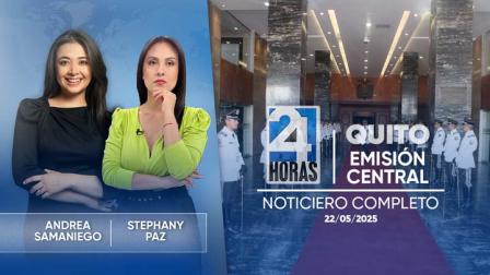 Revise las noticias más destacadas de Quito en nuestro Noticiero 24 Horas Emisión Central de este jueves 22 de mayo del 2025.