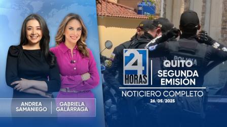 Revise las noticias más destacadas de Quito en la Segunda Emisión del Noticiero 24 Horas de este lunes 26 de mayo del 2025.